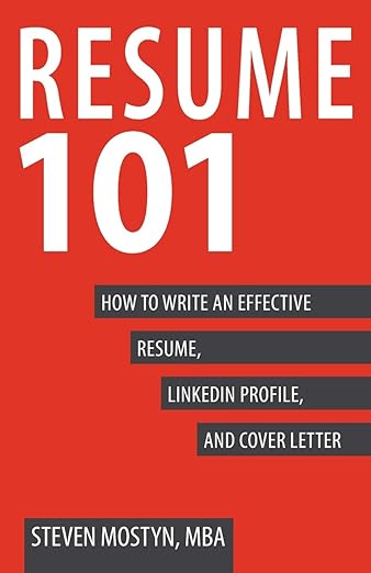 Resume 101: How to Write an Effective Resume, LinkedIn Profile, and Cover Letter